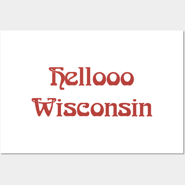 Hellooo Wisconsin Wall Art by ShayliKipnis